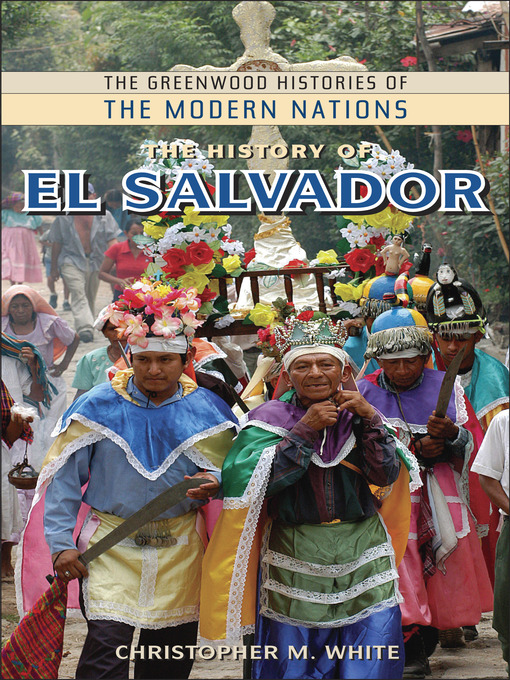 Title details for The History of El Salvador by Christopher M. White - Wait list
